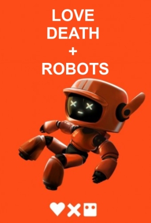Love, Death & Robots